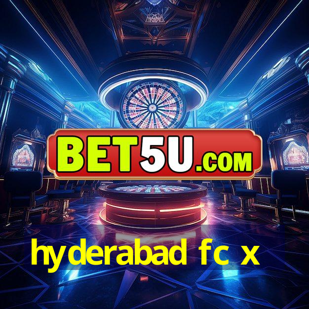 hyderabad fc x